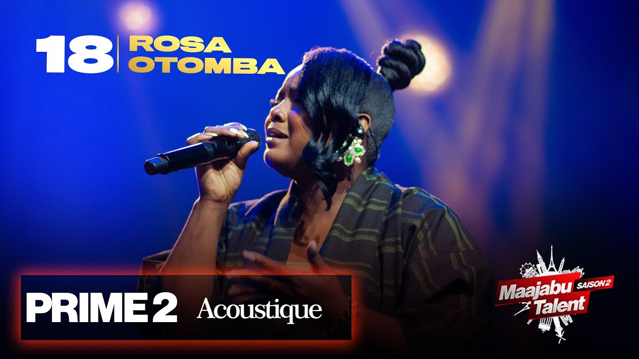 Maajabu Talent Europe - Rosa  N&deg;18 - Bosembo Otomba Monteiro - Prime 2 Acoustique - Saison 2