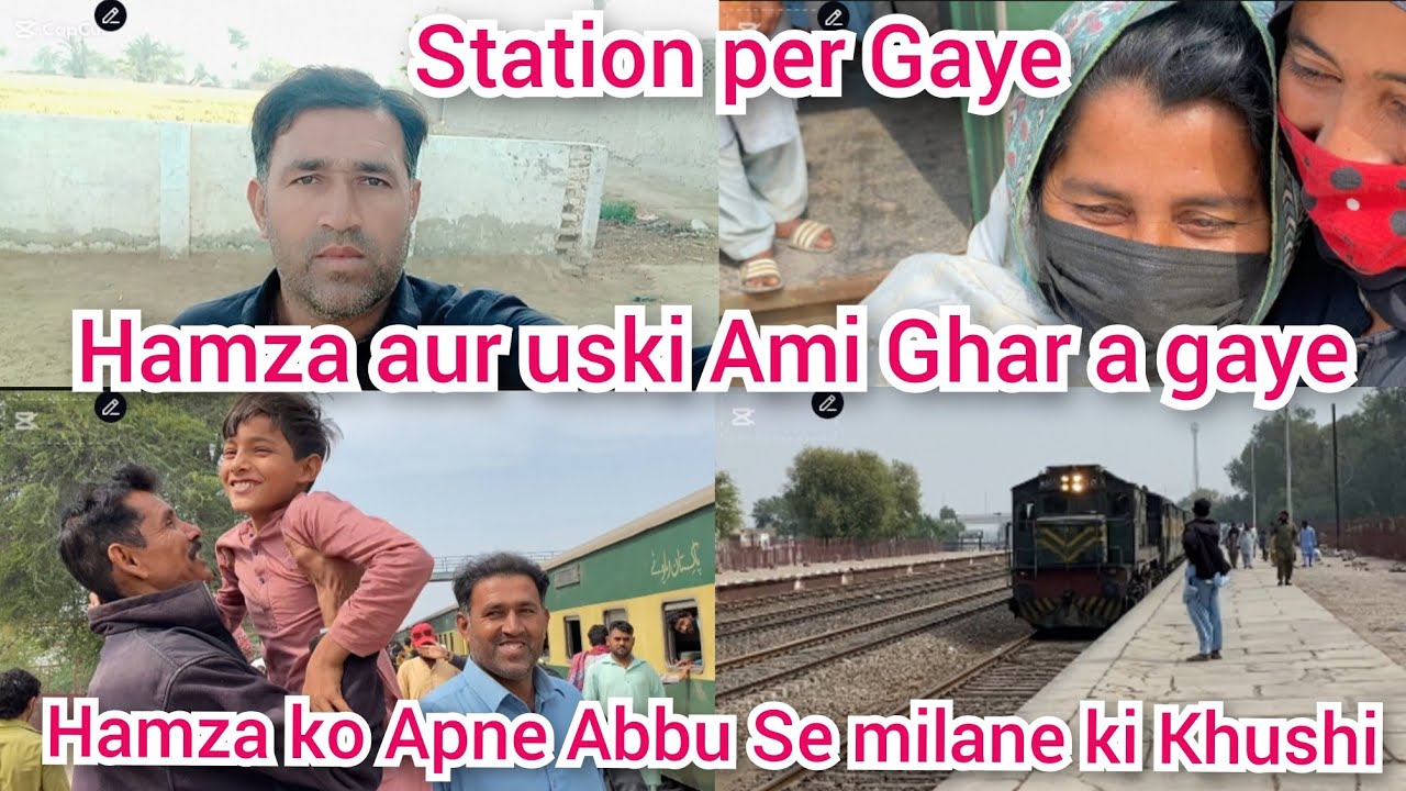 Hamza aur uski Ami Ghar a gay Hamza ko Apne Abu Se milane ki Khushi station per Gaye|MalikKashifvlog