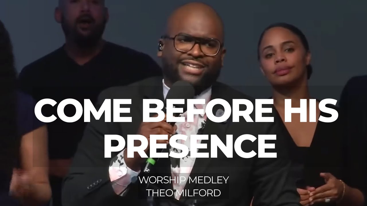 Come Before His Presence/Lord You are Awesome-Theo Milford