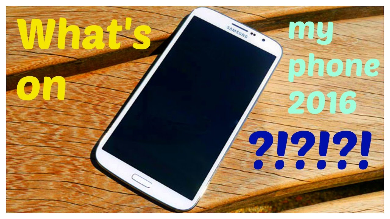 |NEW| What's on my phone 2016