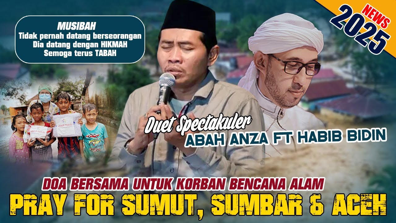 KH ANWAR ZAHID TERBARU 2025 DOA BERSAMA UNTUK KORBAN BENCANA ALAM || FEAT HABIB BIDIN ASSEGAF