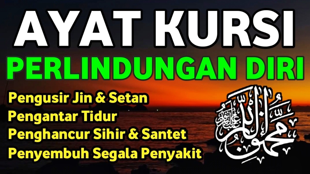 AYAT KURSI PENGUSIR SETAN DAN JIN | BACAAN PERLINDUNGAN AMPUH UNTUK TIDUR LEBIH NYENYAK
