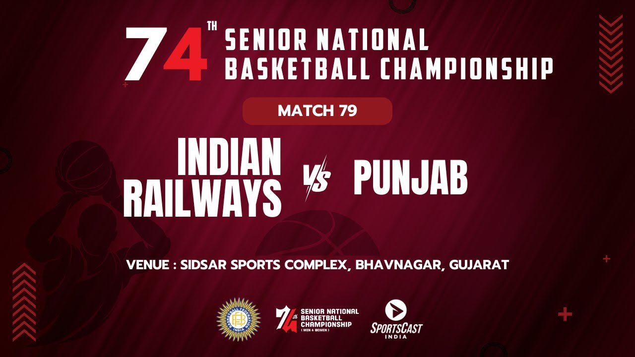 M79 | INDIAN RAILWAYS vs PUNJAB | MEN | 74TH SENIOR NATIONAL BASKETBALL CHAMPIONSHIP