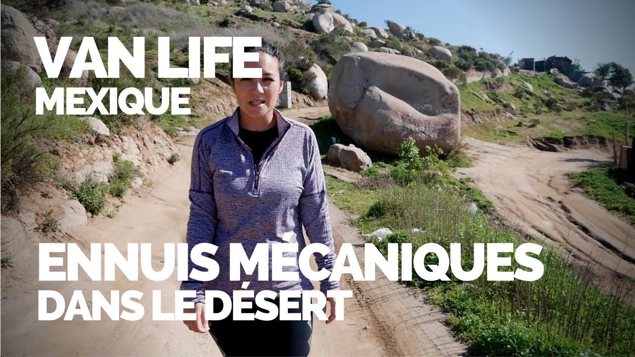 #27 UNE AUTRE GROSSE GALÈRE | VAN AMÉNAGÉ MEXIQUE
