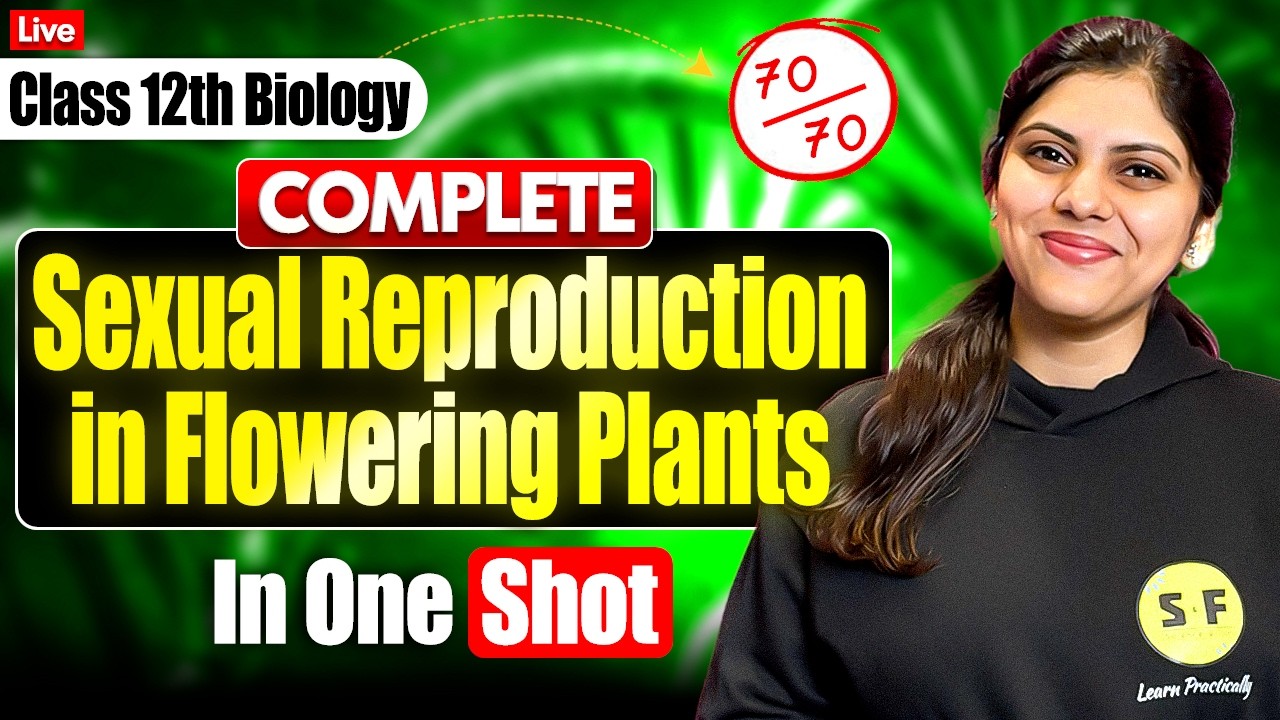 Class 12th Biology Revision | Sexual Reproduction in Flowering Plants in One Shot | Akarshika maam