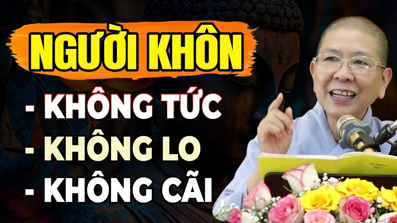 Người Sống Khôn Ngoan Không TỨC Không LO Không CÃI | Ni Sư Hạnh Chiếu