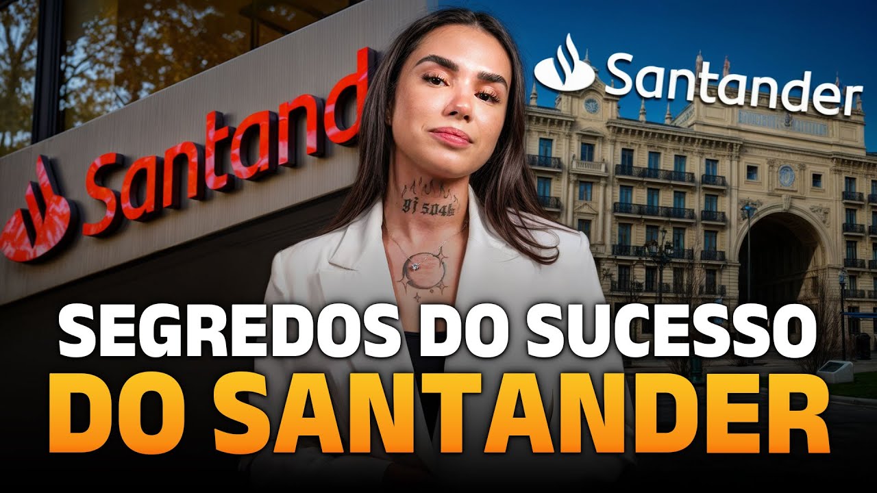 O segredo do sucesso do Santander: O que impulsionou seu crescimento?