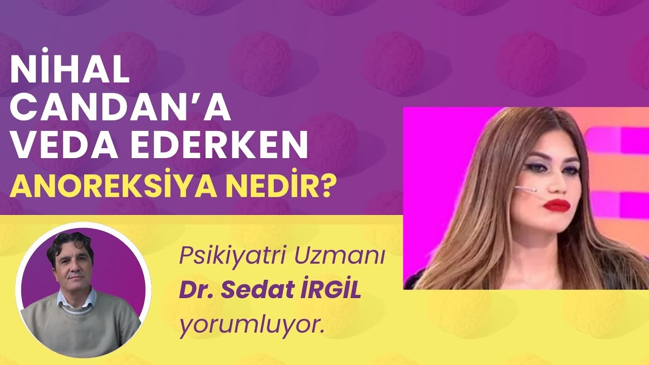 Nihal Candan'a Veda Ederken... Anoreksiya Gerçekleri