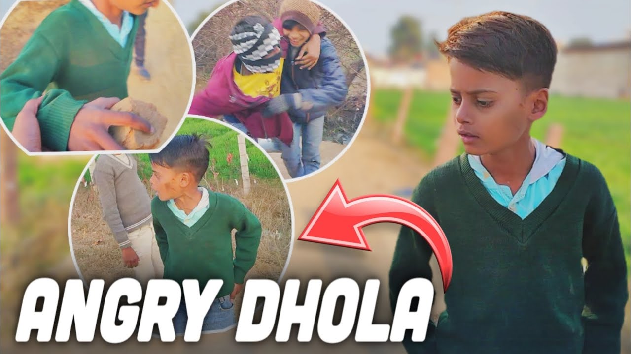 ANGRY DHOLA 😬