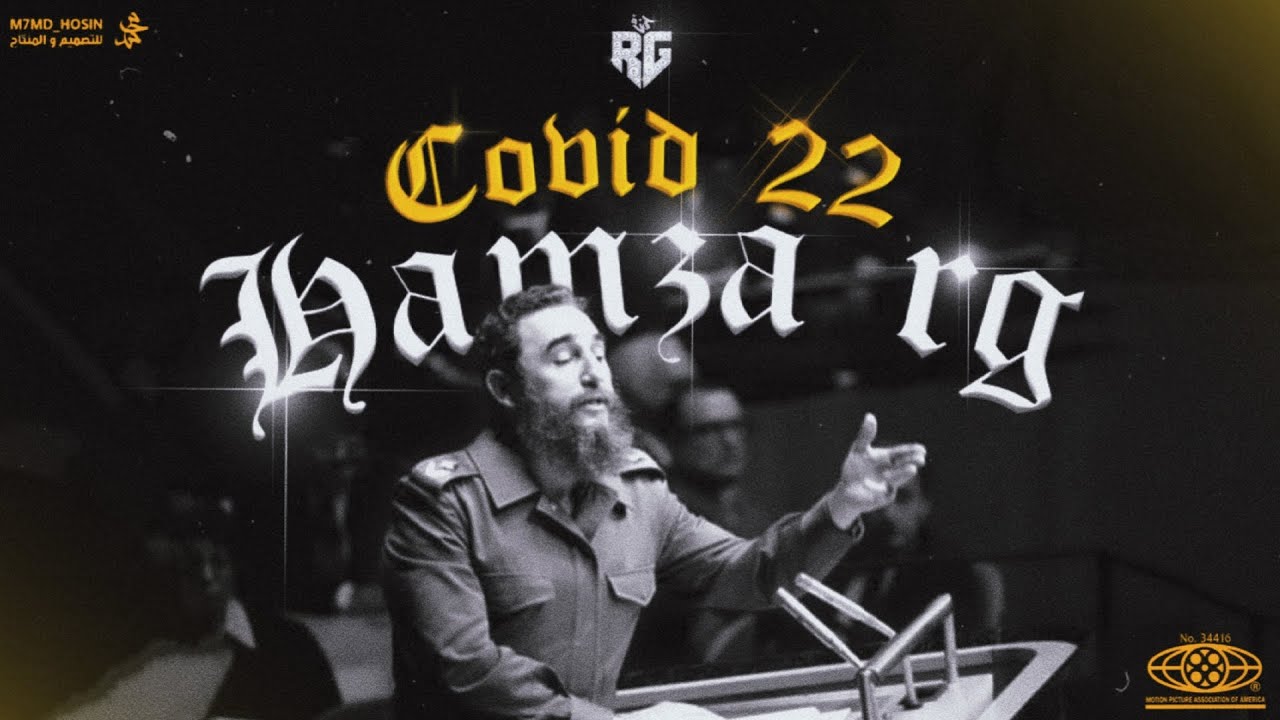 HAMZA RG • Covid 22 • 9/3/2023 [ Fidel Alejandro Castro Edition ] إصدار خاص PROD @clouddd111