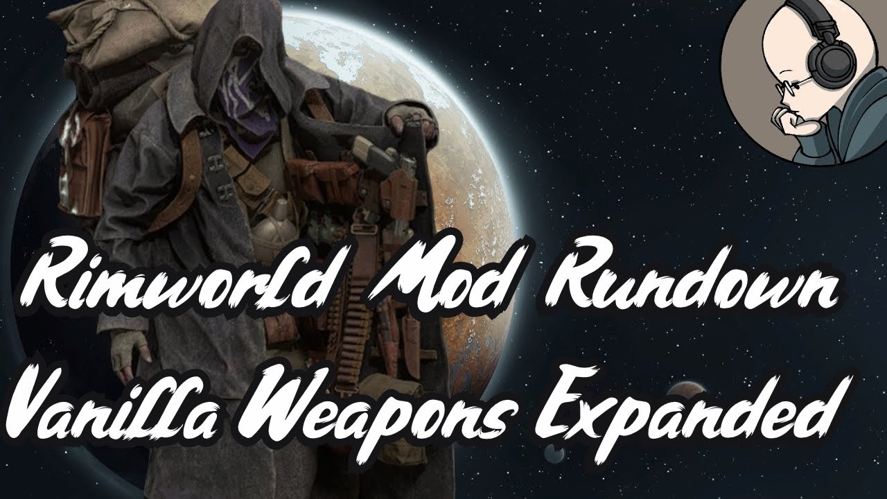 (OUTDATED) Vanilla Weapons Expanded - Rimworld Mod Rundown [1.4]