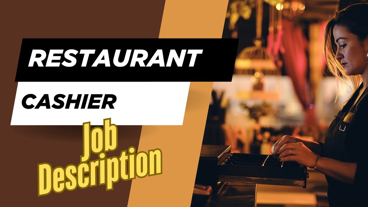 Job description of Restaurant Cashier - Role, Responsibilities & Skills