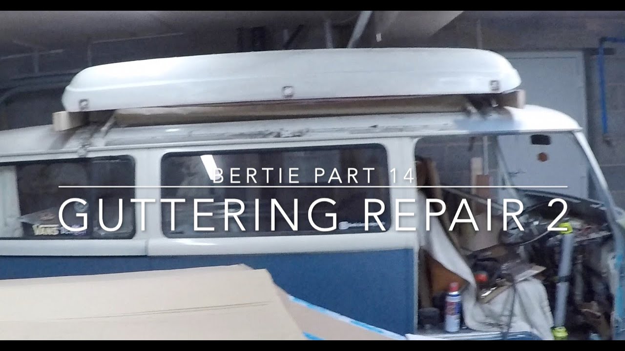 Bertie  Part 14 - VW T2 restoration guttering repair 2
