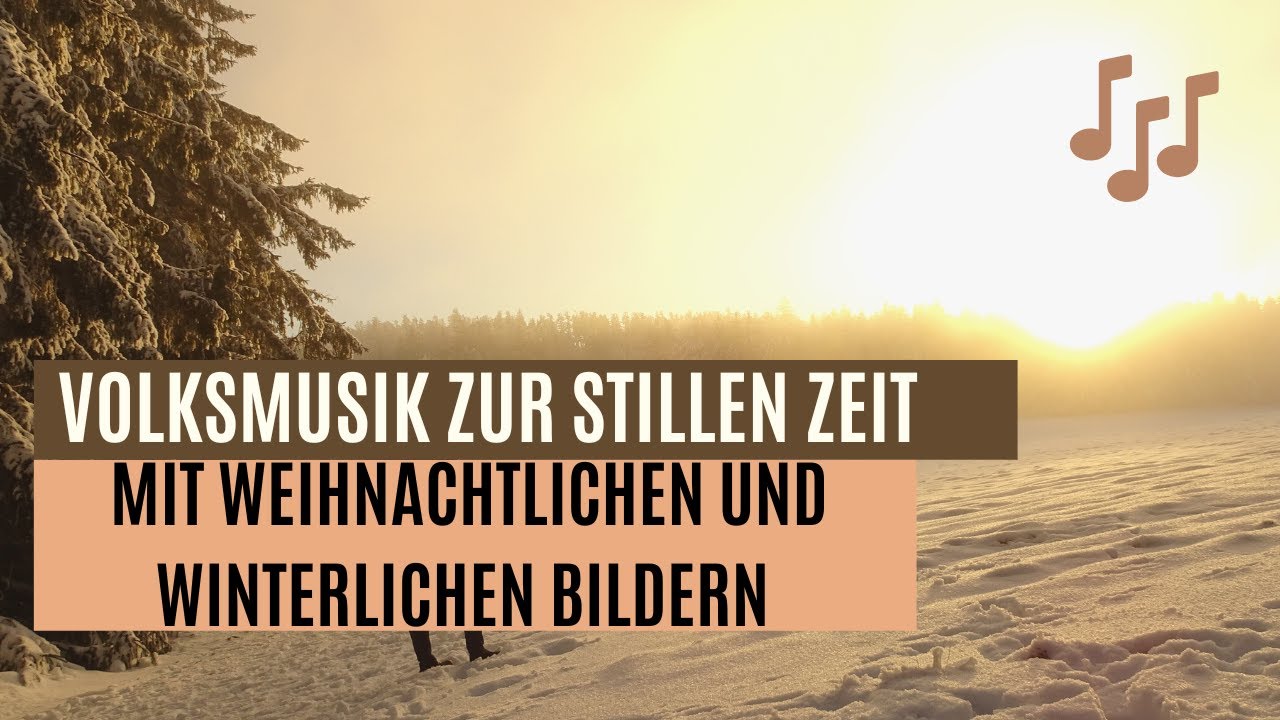 Adventsstimmung  - Volksmusik zur stillen Zeit mit winterlichen Landschaftsimpressionen