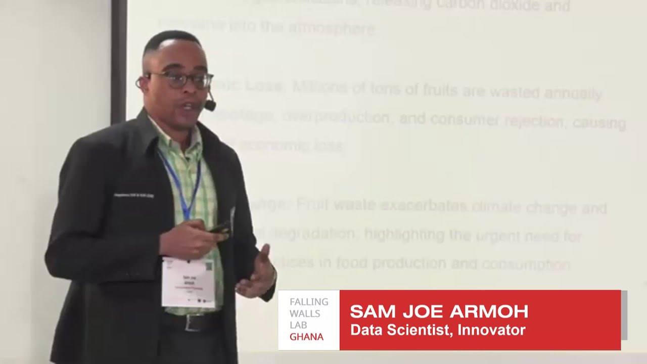Breaking the Wall of Fruit Waste – Sam Joe Armoh  Falling Walls Lab Ghana 2024 (Short Version)