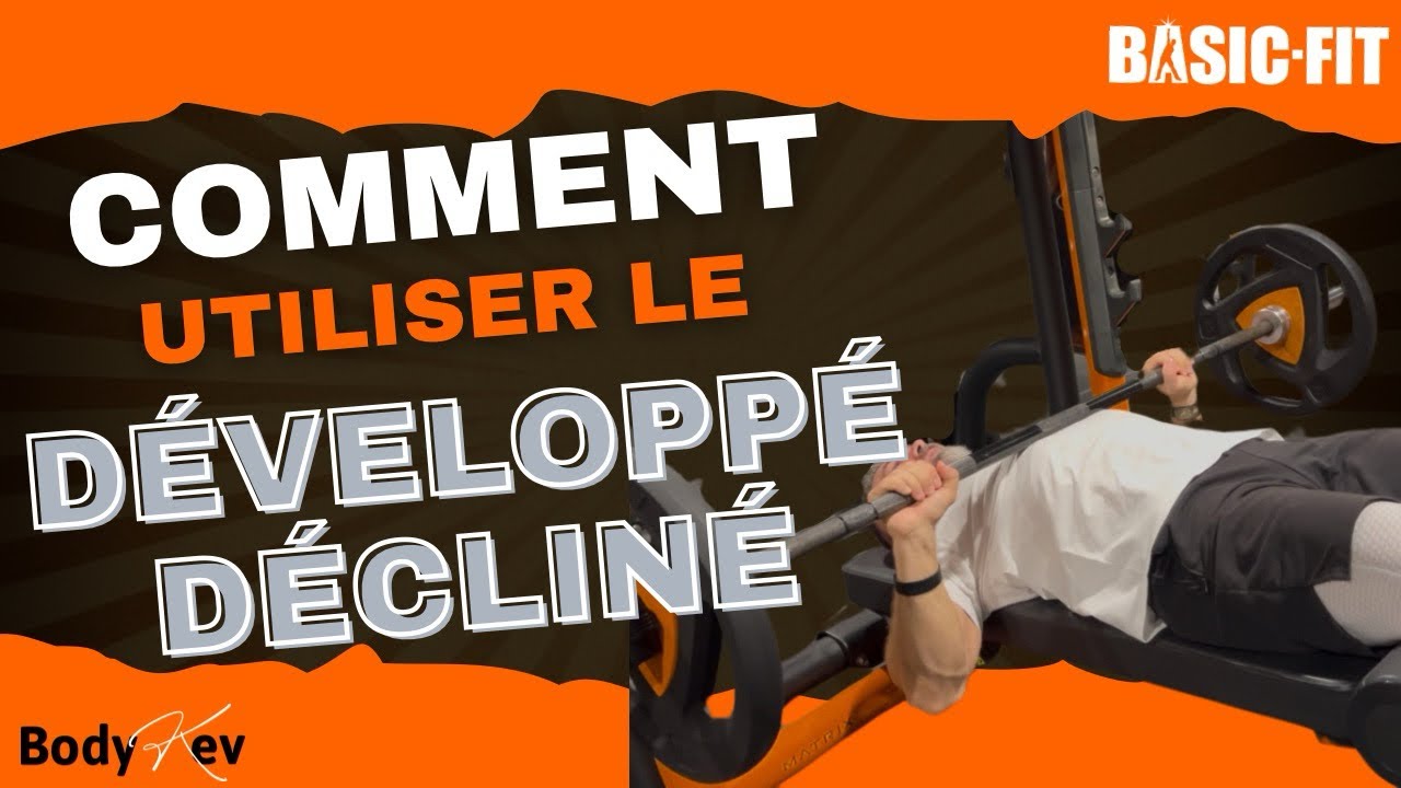 Comment utiliser le banc développé décliné chez Basic-Fit ? (Tuto & Conseils)