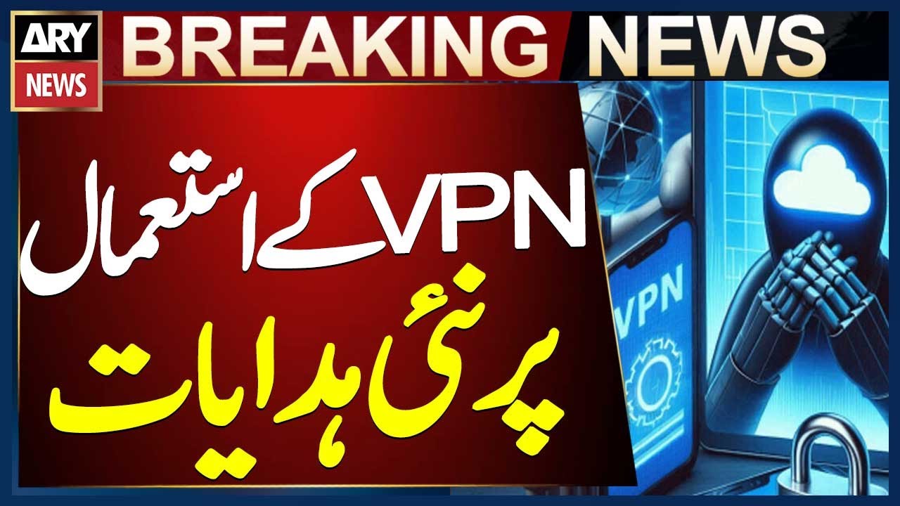 VPN Services Access - PTA Issues New Guidelines - Subscribe Directly to Licensed VPN Providers
