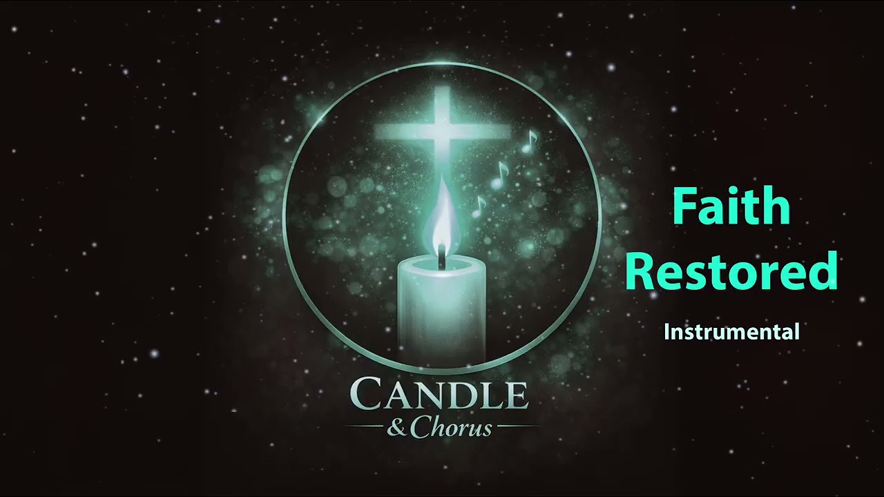 Faith Restored (Instrumental) - Candle & Chorus