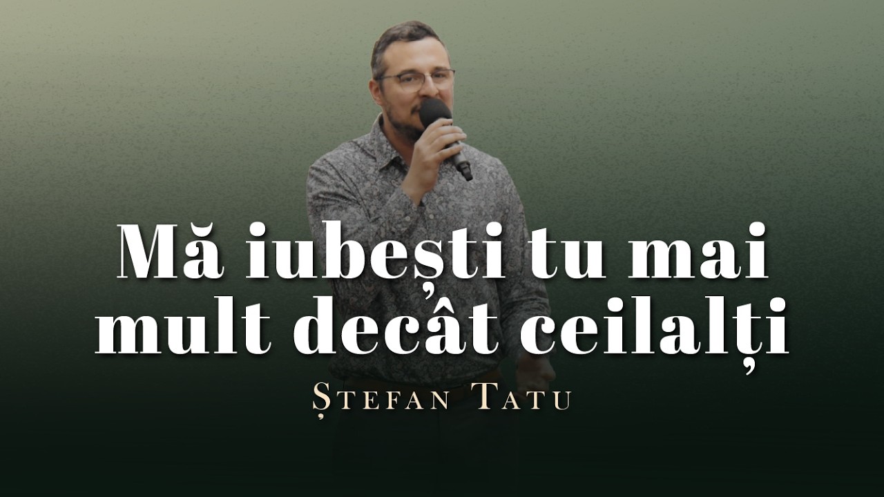 Ștefan Tatu - Mă iubești tu mai mult decât ceilalți