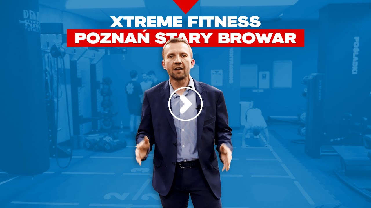 Xtreme Fitness Gyms w Starym Browarze w Poznaniu!