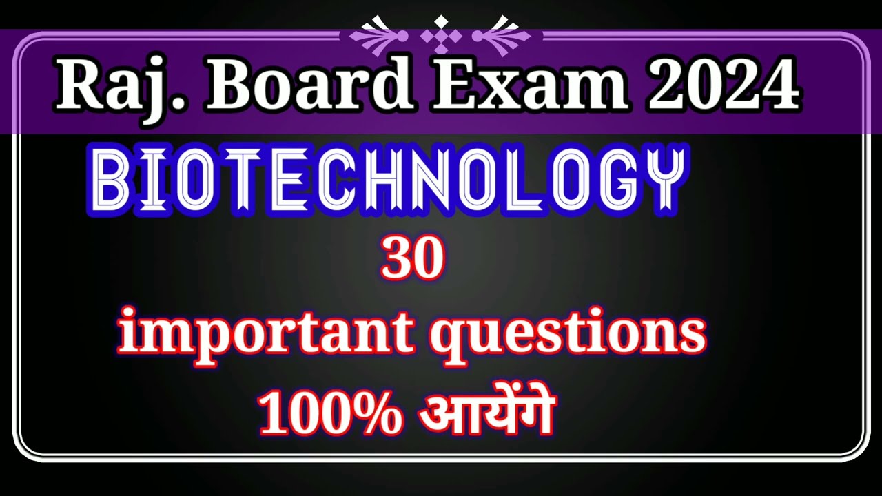 Biotechnology 30  important questions // class 12th biology // board exam important questions