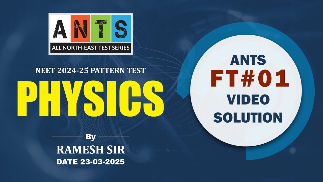 ANTS FT#02 - Physics Video Solution | NEET Pattern Test | Potential & Concept Educations