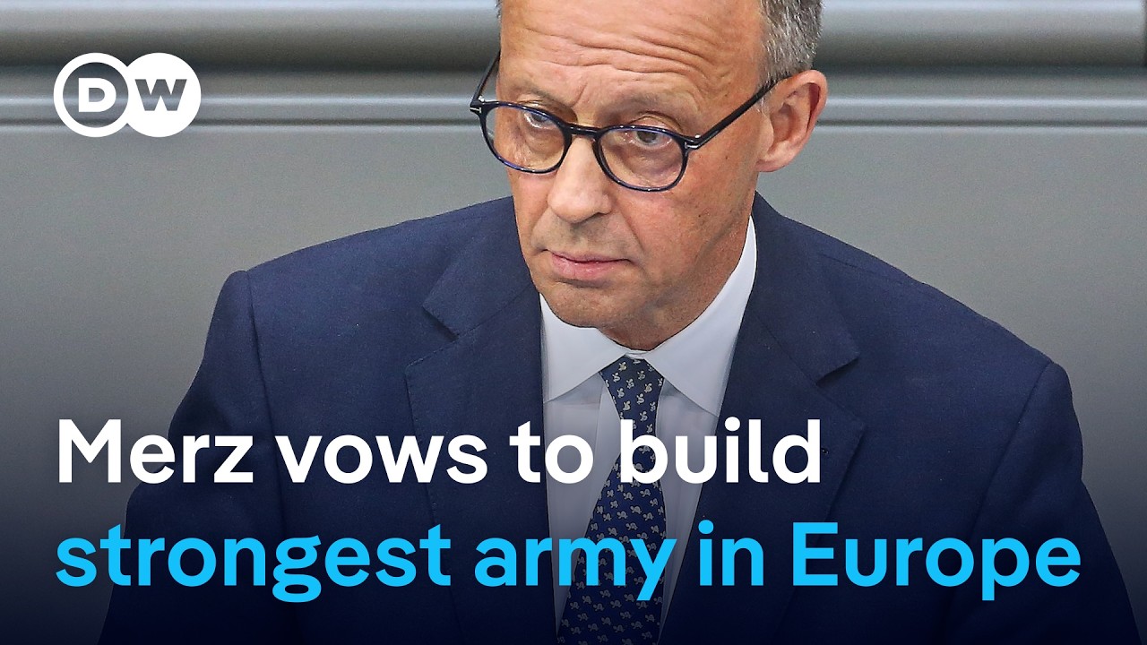 German Chancellor Merz wants to create Europe's strongest army | DW News