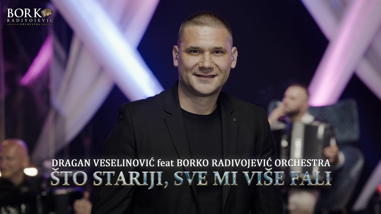 DRAGAN VESELINOVIĆ feat BORKO RADIVOJEVIĆ ORCHESTRA - ŠTO STARIJI,SVE MI VIŠE FALI