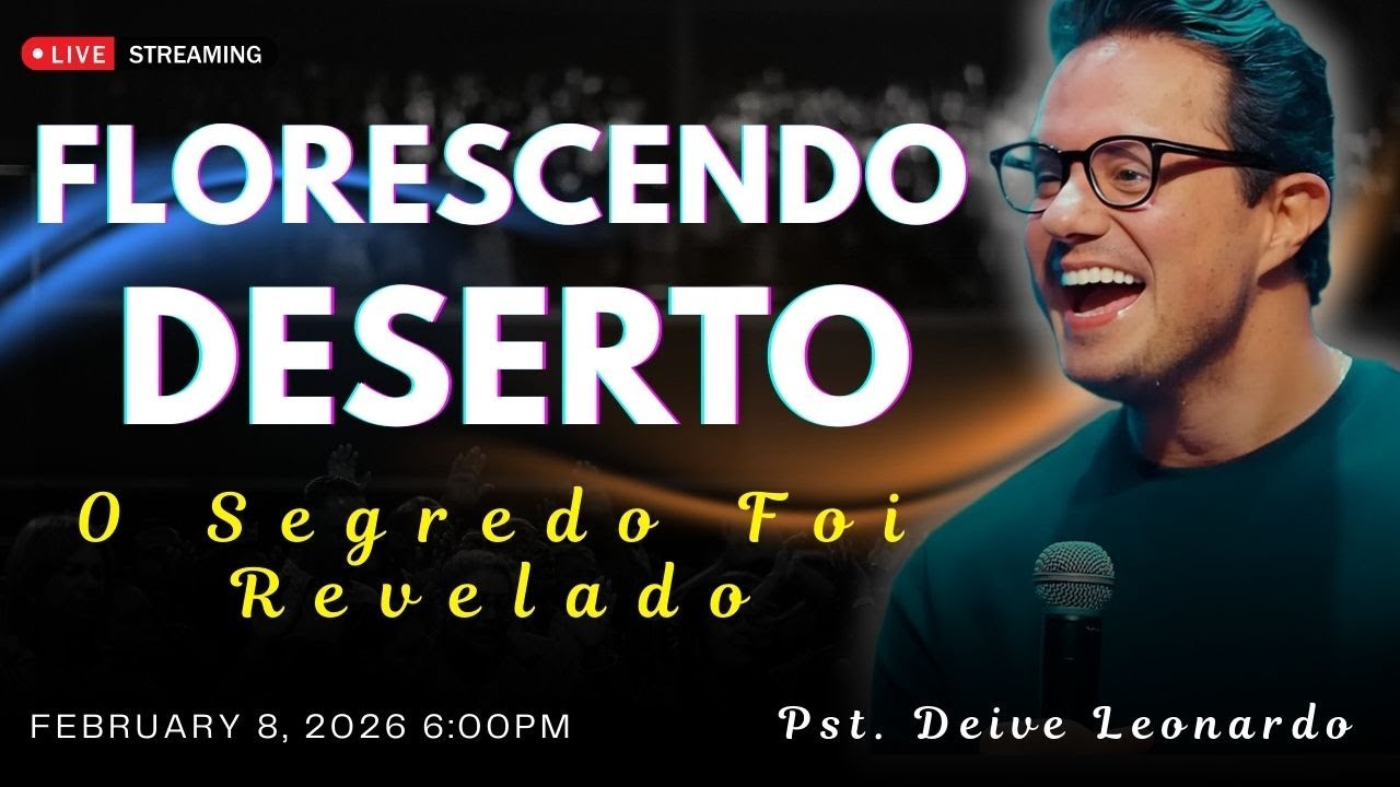 Florescendo no Deserto: O Segredo Que Ninguém Te Conta | Deive Leonardo