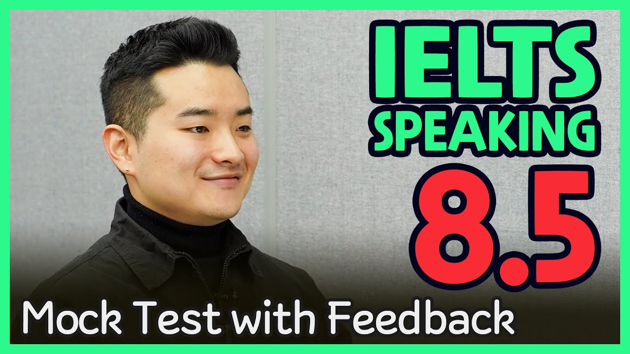 IELTS Speaking Band 8.5 Mock Test with Feedback