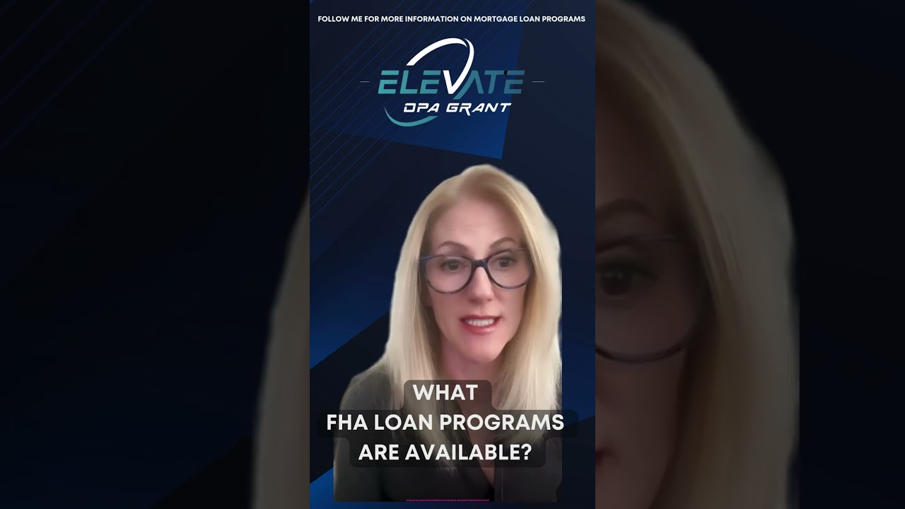 Elevate DPA FAQ: What FHA loan programs are available?