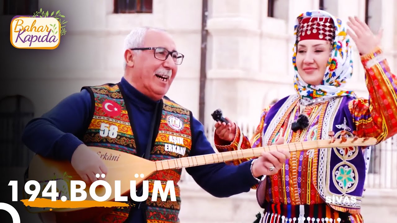 Bahar Kapıda 194. Bölüm | Sivas