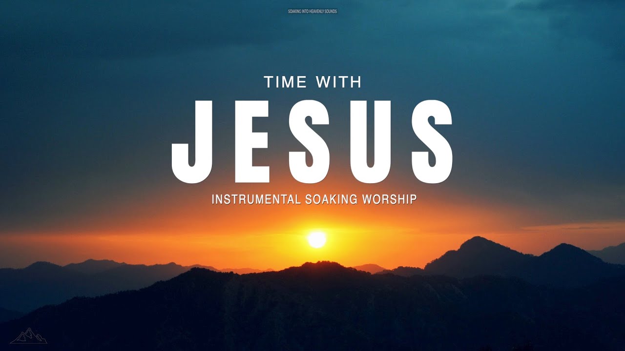 TIME WITH JESUS // INSTRUMENTAL SOAKING WORSHIP // SOAKING WORSHIP MUSIC