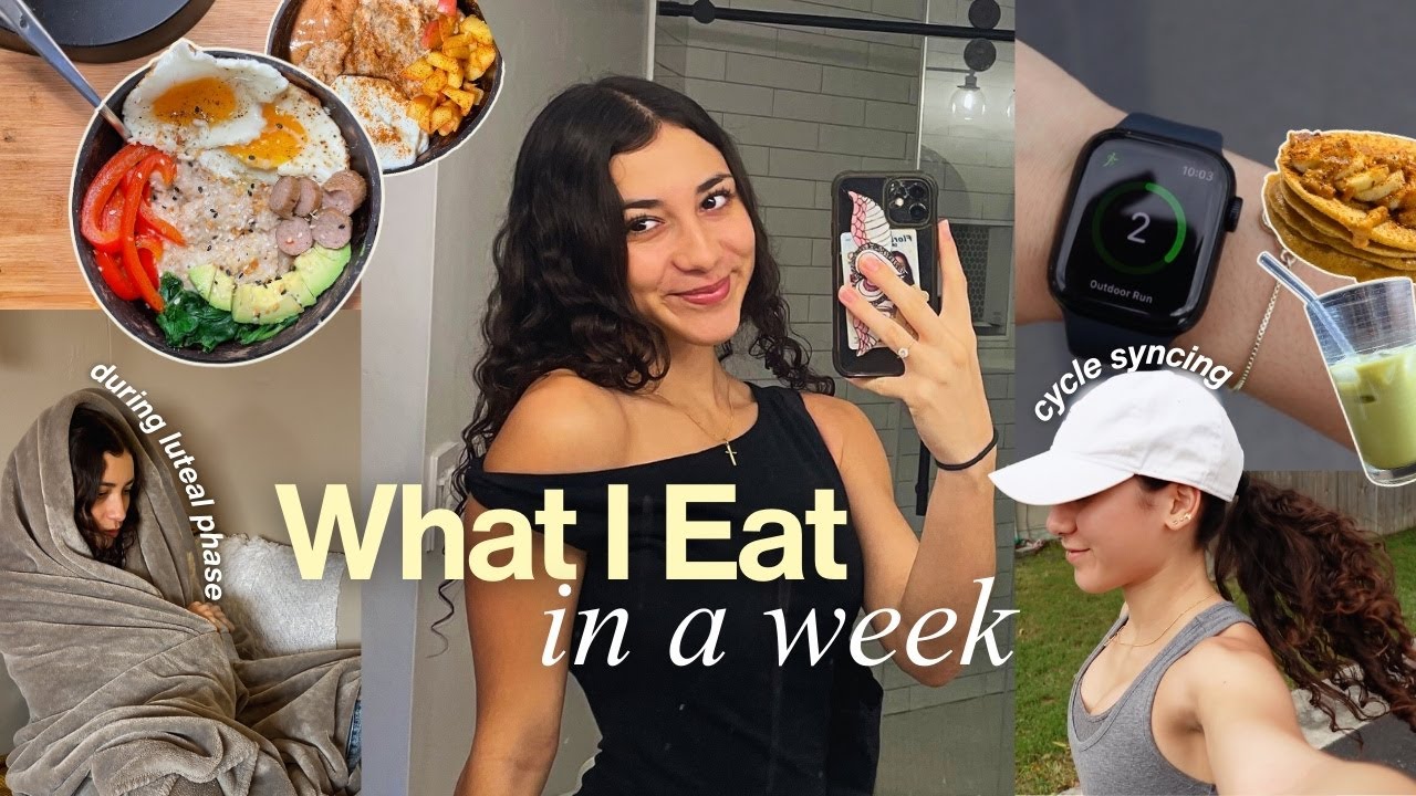 What I Eat in a Week (during Luteal Phase)