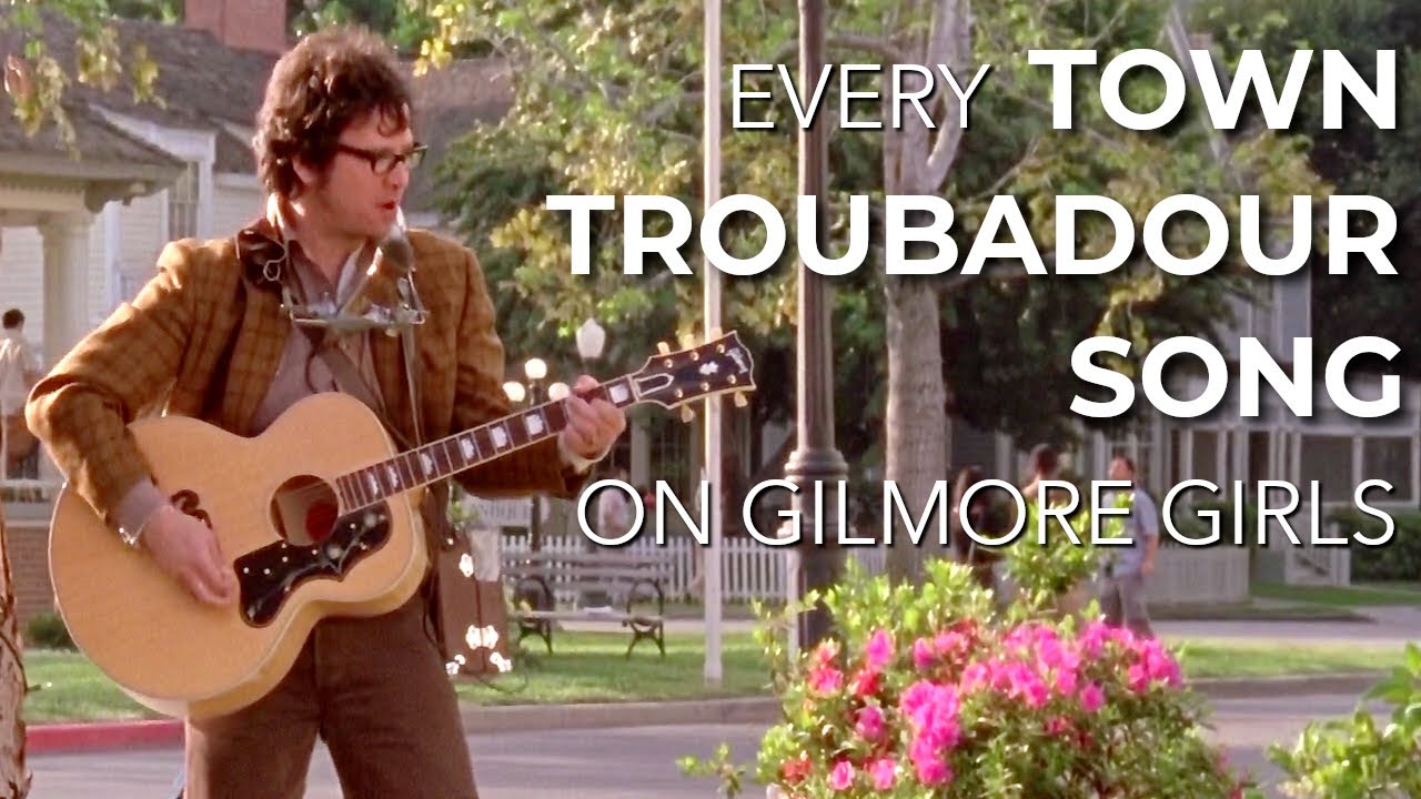 Every Town Troubadour Song on Gilmore Girls