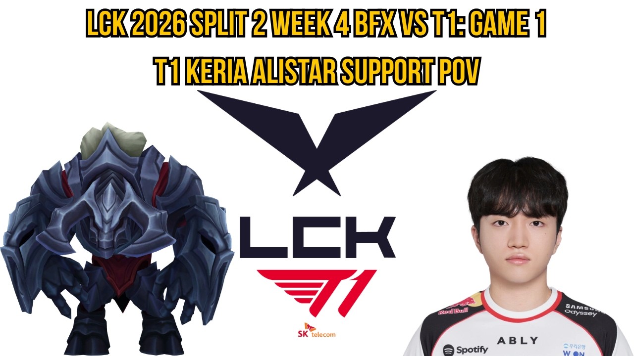 LCK 2026 Split 2 Week 4 BFX vs T1: Game 1 | T1 Keria Alistar Support POV