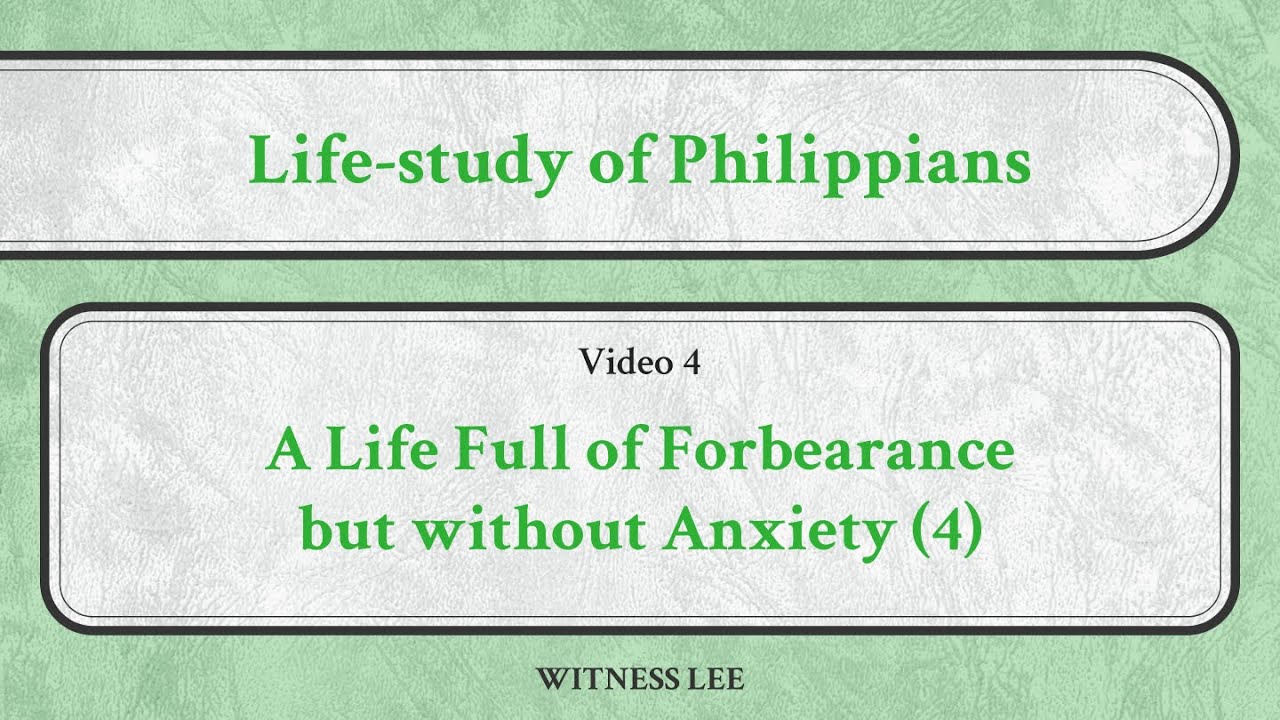Video 4: A Life Full of Forbearance but without Anxiety (4)