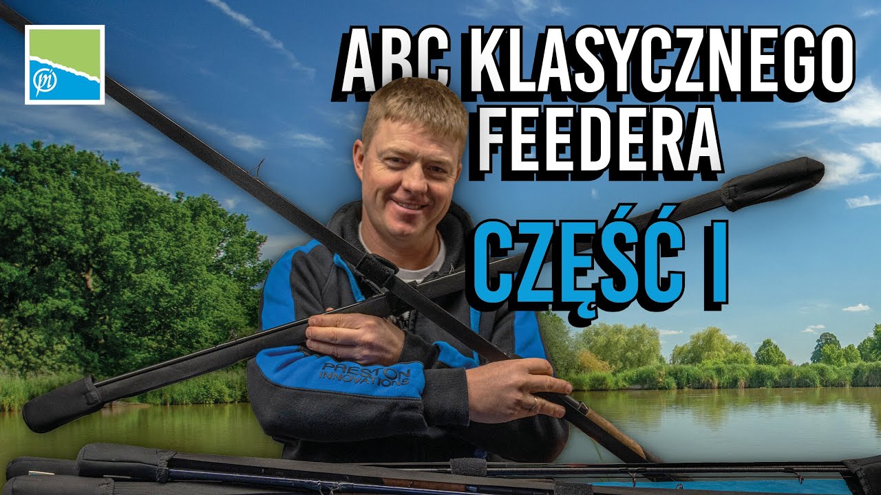 ABC KLASYCZNEGO FEEDERA - część I - WYBÓR WĘDZISKA | Adam Niemiec