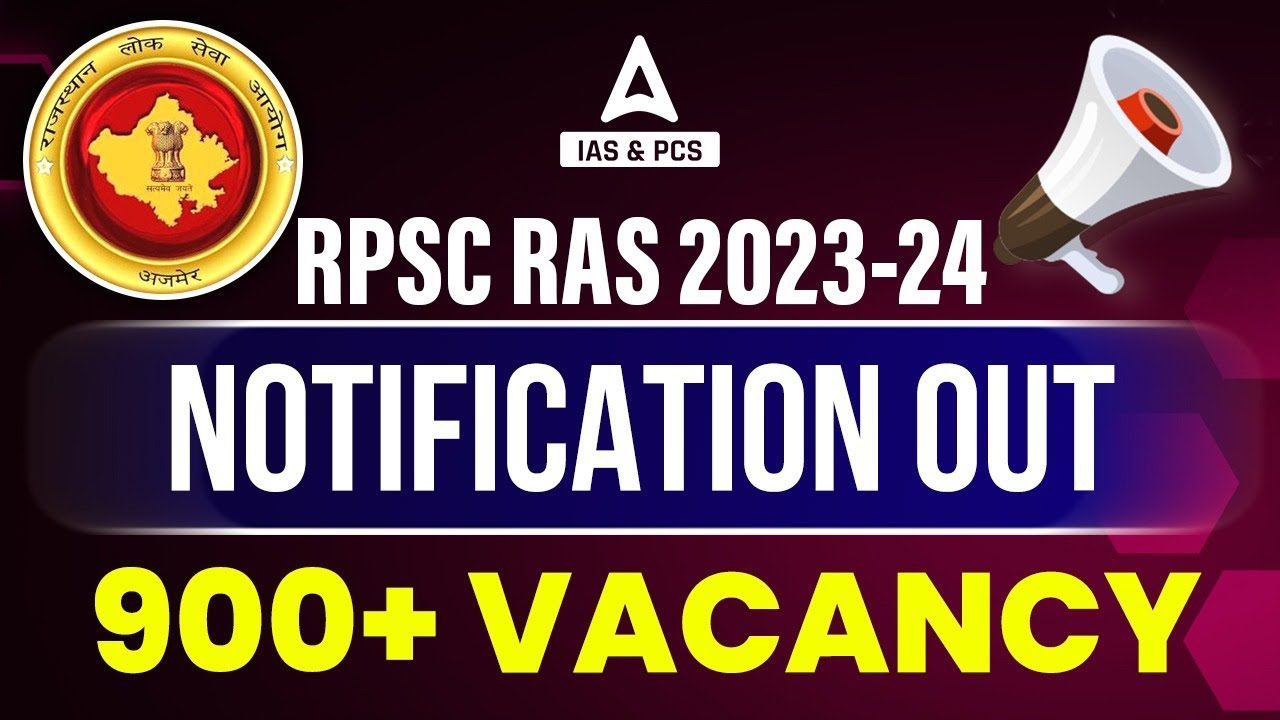 RAS 2023 Notification Out 🔥| RPSC RAS New Vacancy 2023 Notification जारी हुआ !