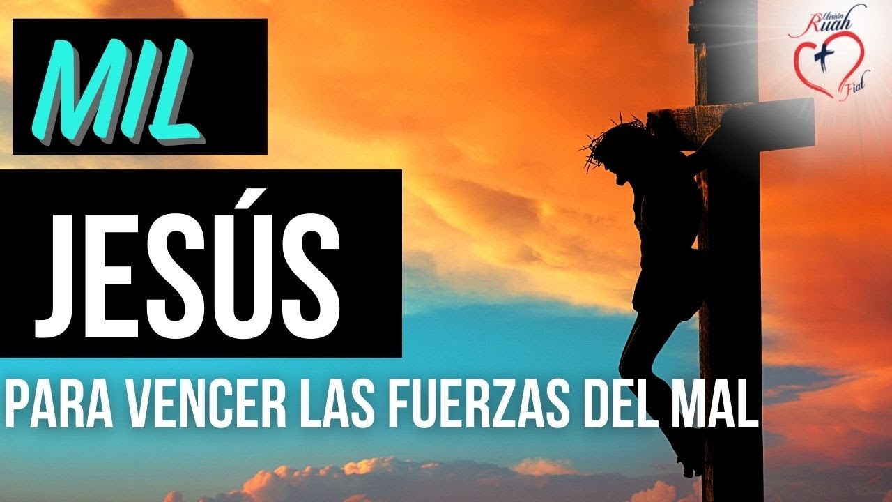 MIL JESUS. Para vencer las fuerzas del mal | Misión Ruah