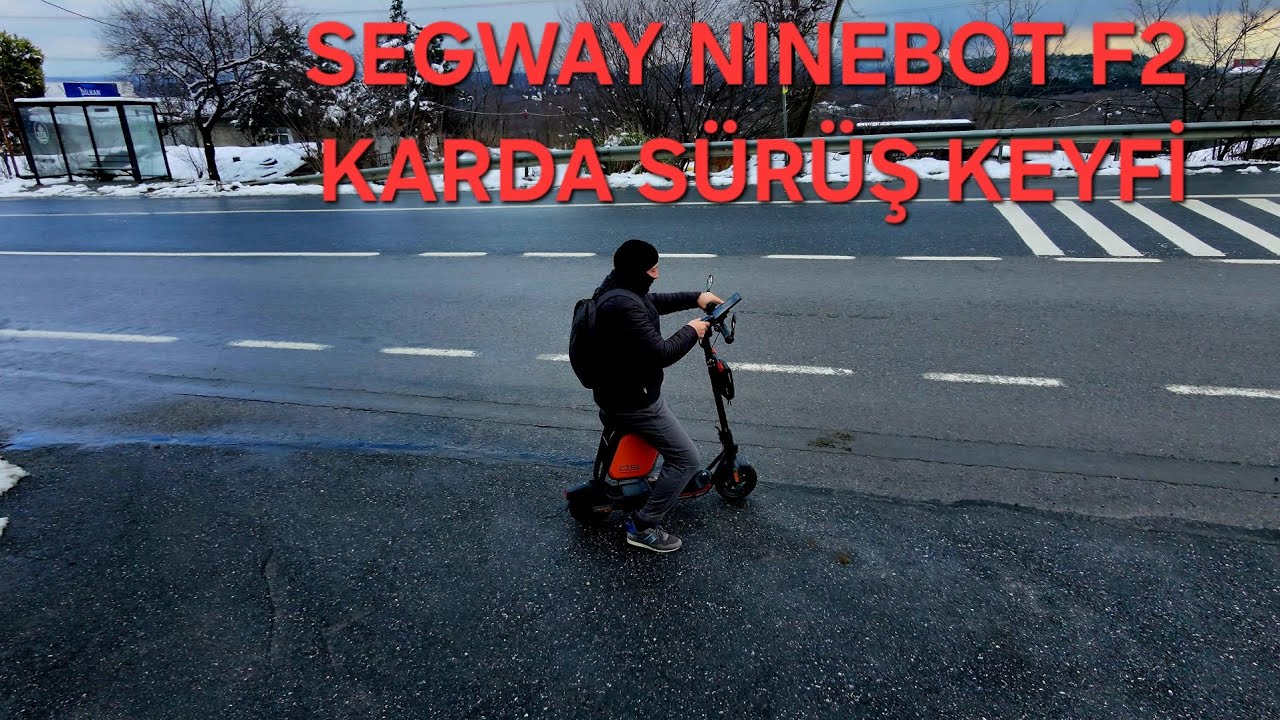 SEGWAY NINEBOT F2 KIŞ GEZİSİ 