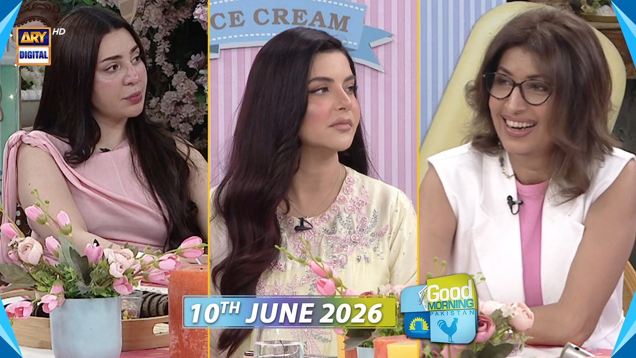 Good Morning Pakistan | Vaneezah Ahmed | Neha Khan | Fahima Awan | 10 June 2026 | ARY Digital