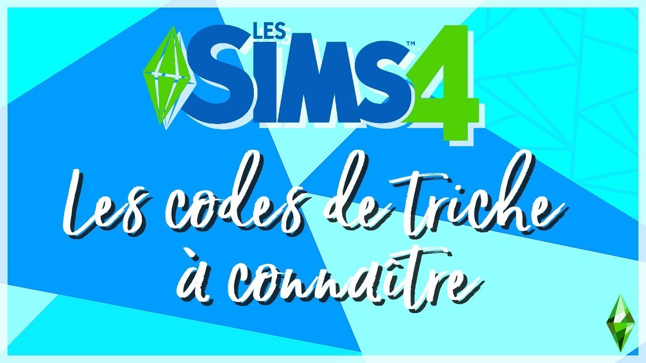 LES CODES DE TRICHE À CONNAÎTRE ABSOLUMENT SUR LES SIMS 4