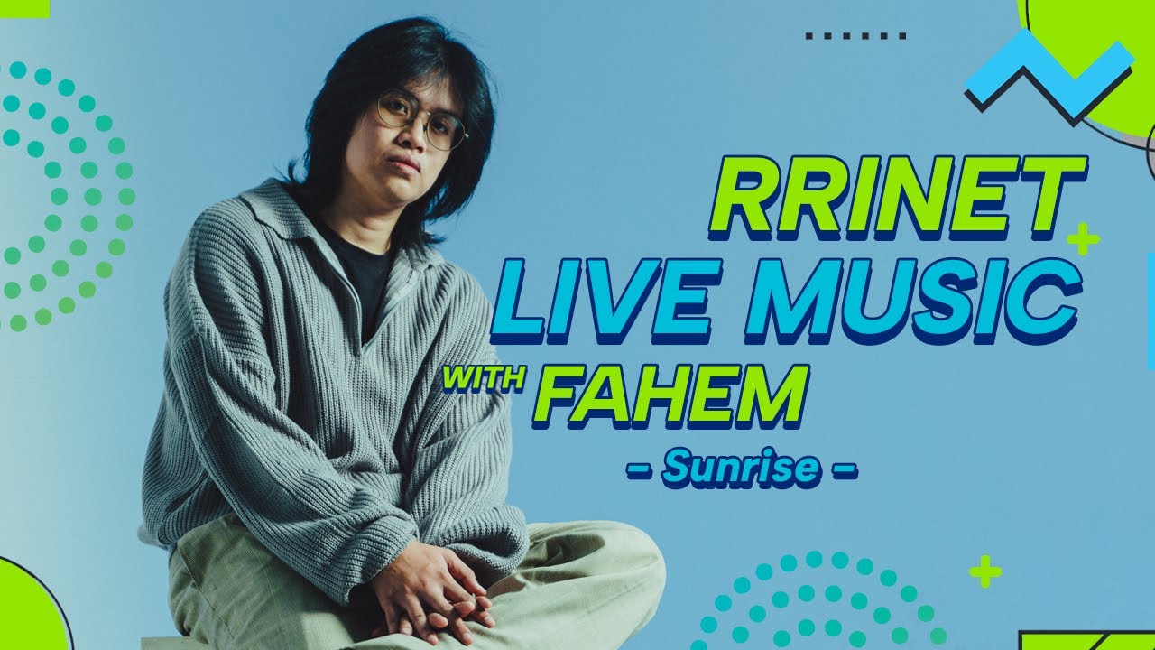 RRINET LIVE MUSIC WITH FAHEM | Sunrise