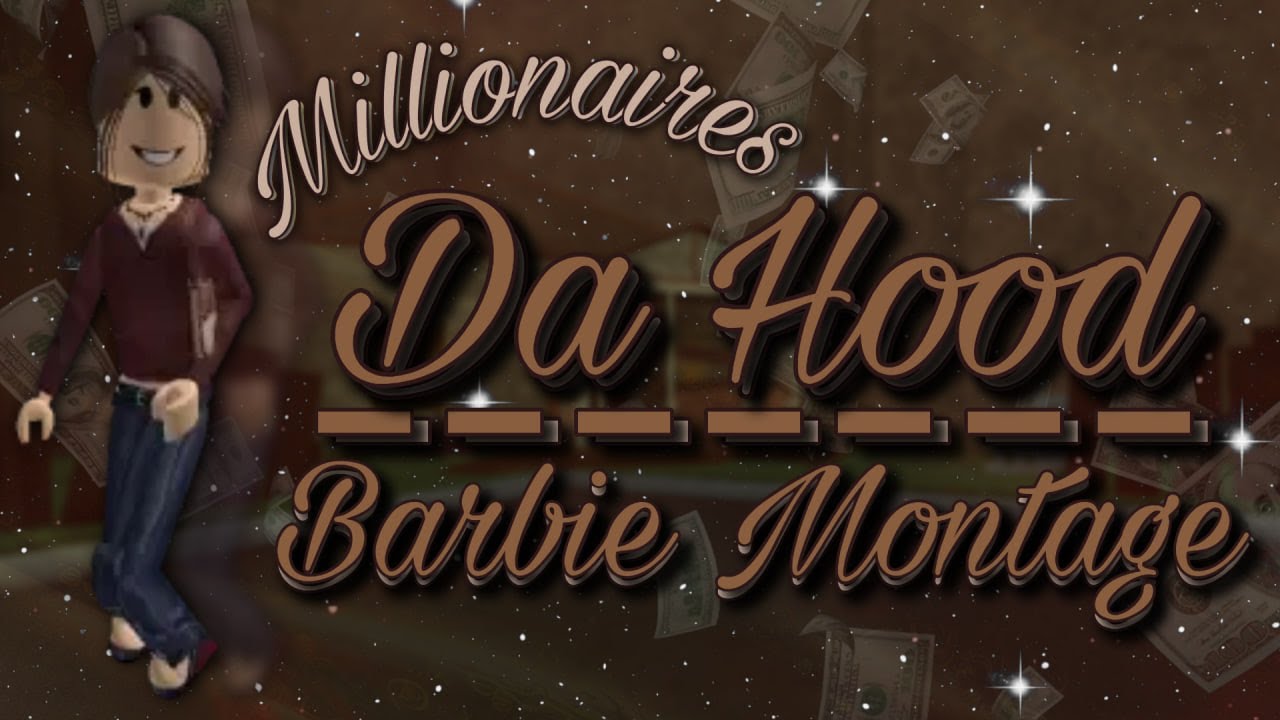 Da Hood MILLIONAIRES Barbie Montage ✧˖° | Yally ⊹ ࣪ ˖