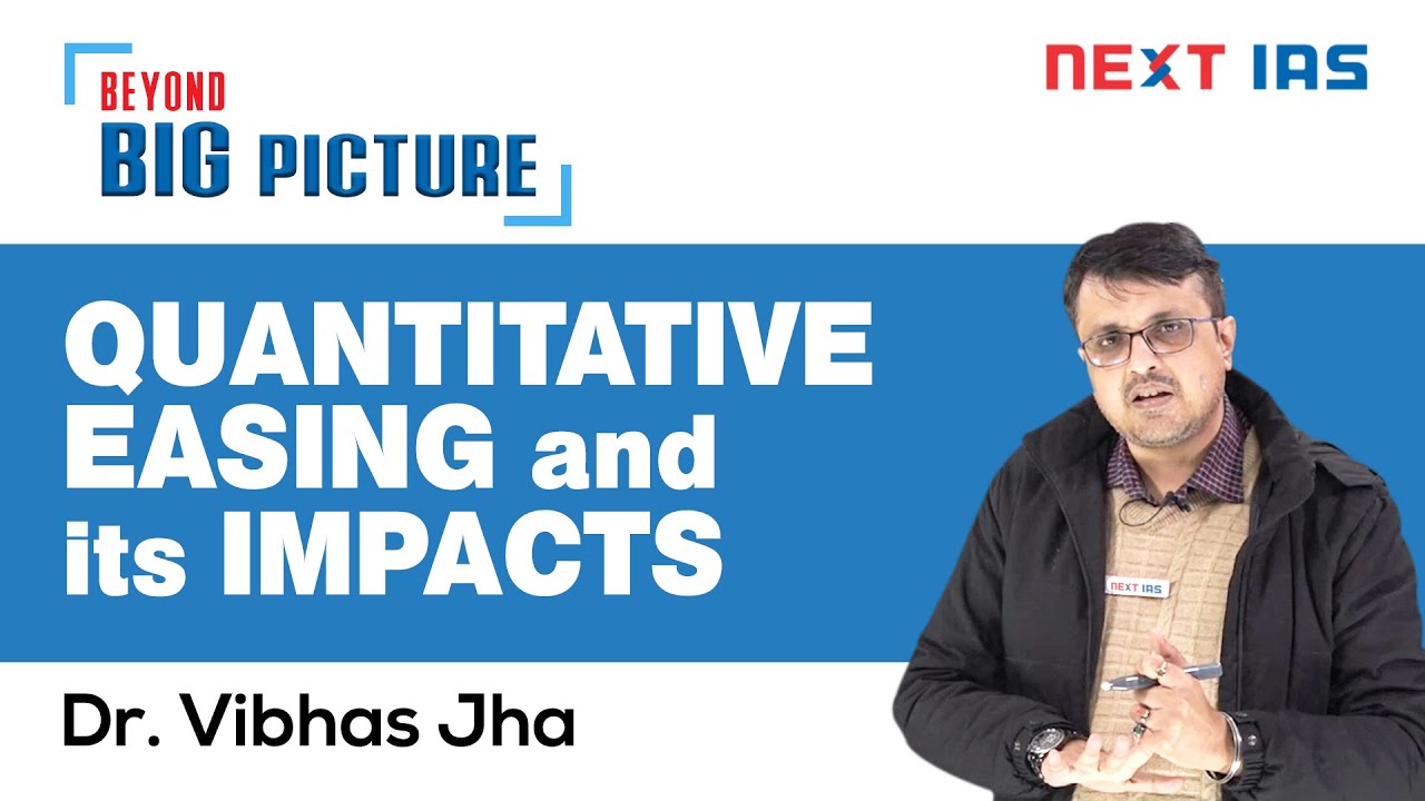 Quantitative Easing & It's Impacts | Prelims & Mains by Dr. Vibhas Jha