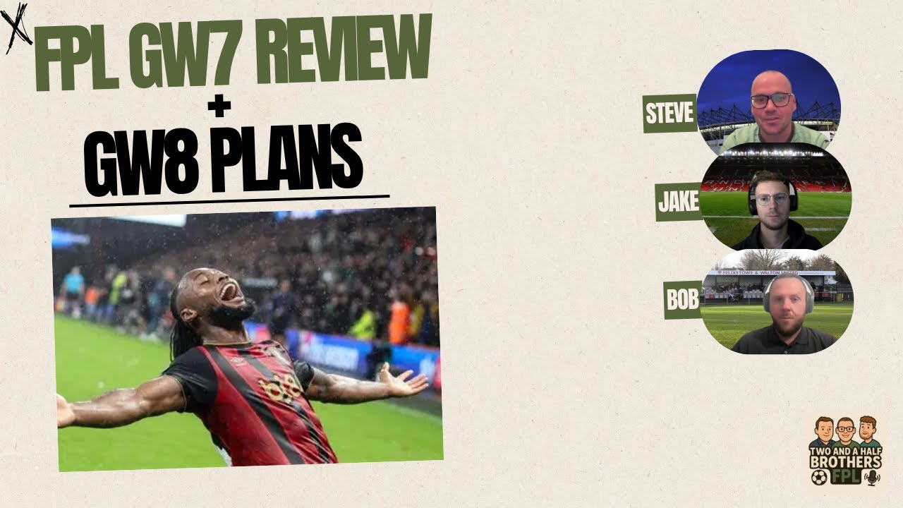 FPL GW7 Review + GW8 Plans