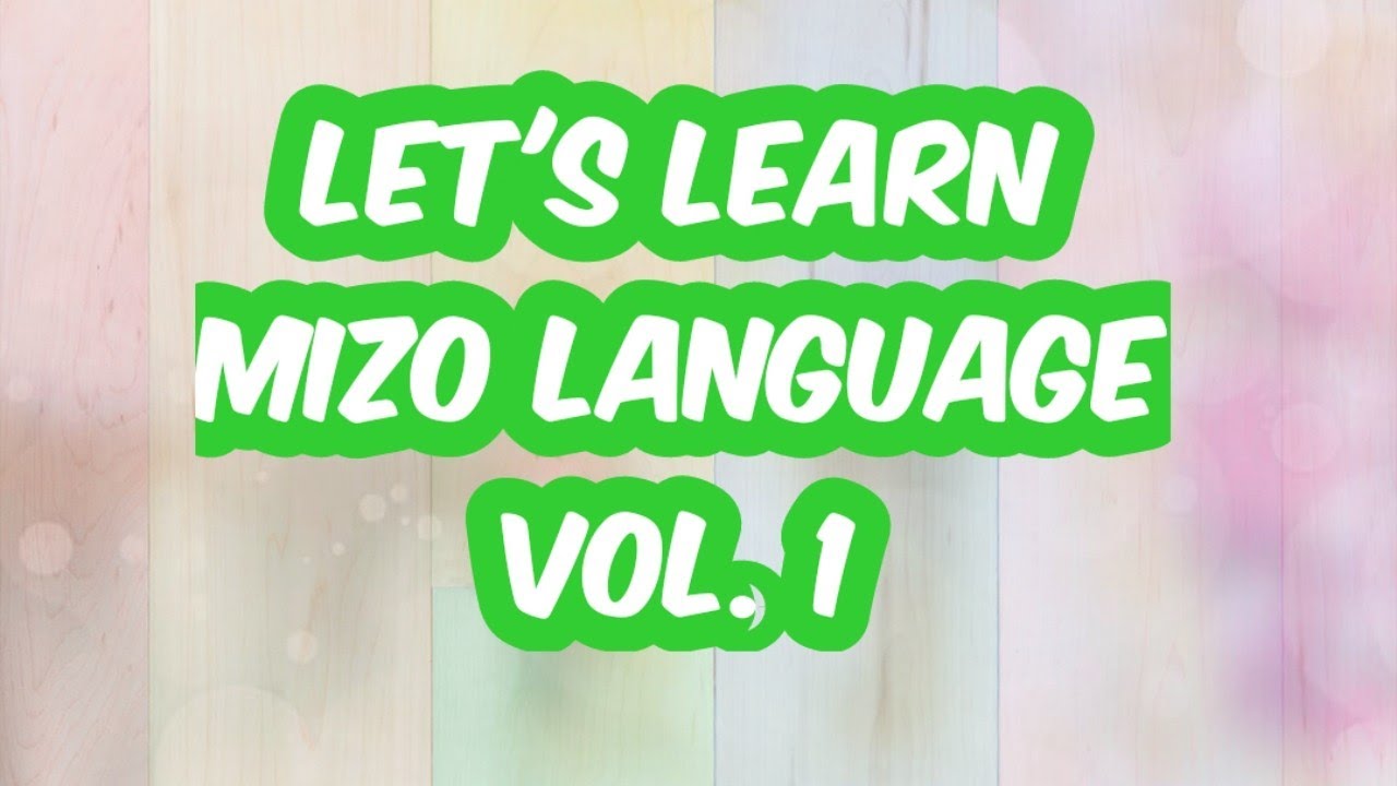 Learn Mizo language through audio visual tutorial, Vol.1 (English - Mizo)