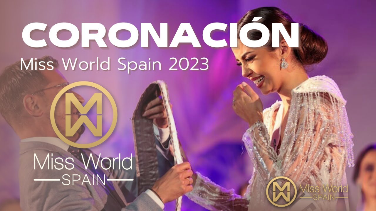 MWS 2022 | 👑CORONACIÓN WORLD SPAIN 2023 ✨