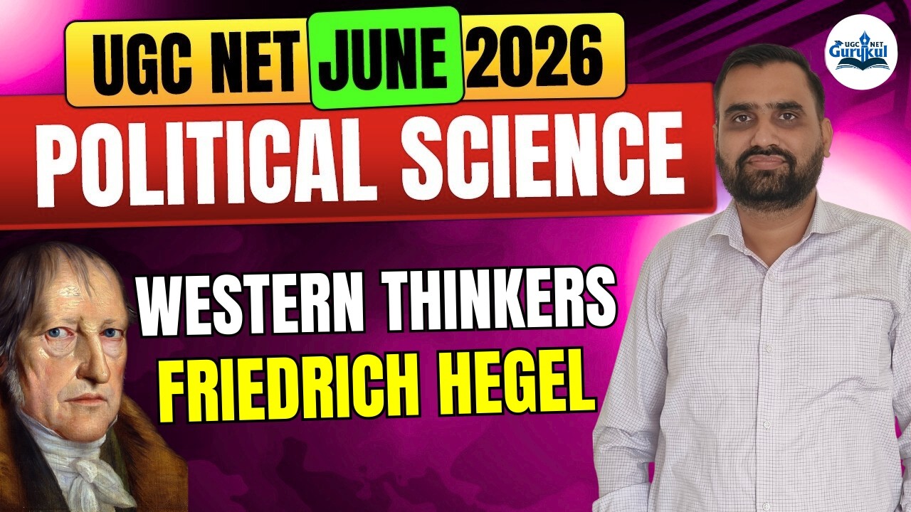 UGC NET Political Science 2026 | Western Thinkers | Friedrich Hegel | UGC NET June 2026